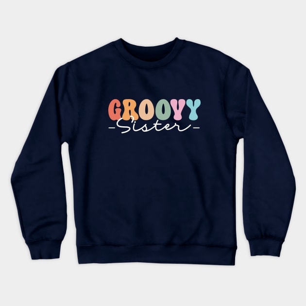 Groovy Sister retro birthday Crewneck Sweatshirt by TheDesignDepot